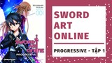 Review Light Novel #8: Sword Art Online Progressive - Tập 1.