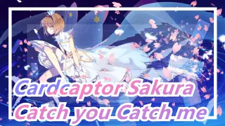 [Cardcaptor Sakura] OP - Catch you Catch me