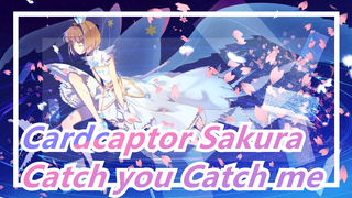 [Cardcaptor Sakura] OP - Catch you Catch me