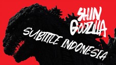 SHIN GODZILLA - SUBTITLE INDONESIA