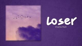 Charlie Puth - Loser (Lyrics)