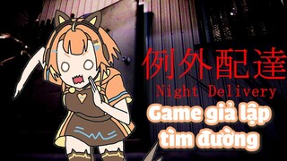 Game giả lập tìm đường [Tóm tắt lại stream Night Delivery]