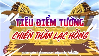 MINIWORLD | ALIENGAME | Tiêu Điểm Tướng MAP PVP "Chiến Thần Lạc Hồng" Phần 1
