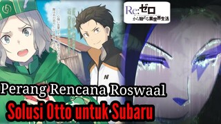 Spoiler Part7 Rezero Season2 Perang Rencana Roswaal Solusi Otto dan Subaru Rezero Season2 Episode14