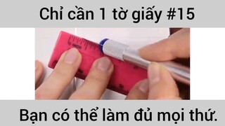 Chỉ cần 1 tờ giấy bạn có thể làm đủ mọi thứ phần 15