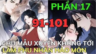 CHỦ MẪU XUYÊN KHÔNG TỚI LÀM PHU NHÂN HÀO MÔN - Phần 17 - Chap 91-101 | Review Phim Truyện Tranh Hay