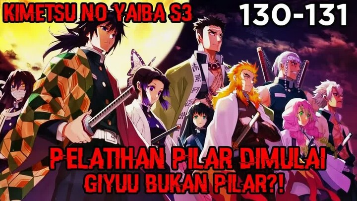Pelatihan Pilar Dimulai!! Alasan Giyuu Menganggapnya “Bukan Pilar”!! (KNY 130 – 131)