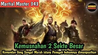 Martial Master 343 ‼️Sekte Pedang iblis Dan Sekte Penjelajah Angin Dimusnahkan Oleh Penagak Hukum