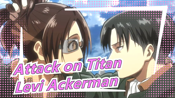 [Attack on Titan] Feel The Charm Of Levi Ackerman In 30 Seconds