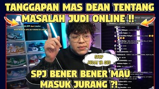 Tanggapan MAS DEAN Tentang Masalah Judai Online❗SPJ Bener Mau Masuk Jurang❗