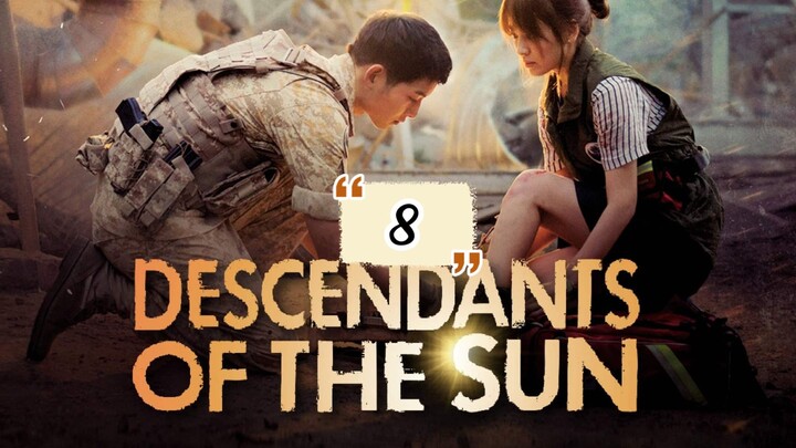 Descendant Of The Sun Episode 8