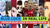 BLUE LOCK IN REAL LIFE || PEMAIN BLUE LOCK JUGA DI DUNIA NYATA || BLUE LOCK IS REAL