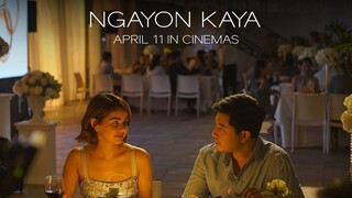 NGAYON KAYA 2022 • Drama Romance | Full Movie