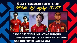 NHẬT KÝ AFF CUP 2021 - NGÀY 3/12 | Tuyển Việt Nam rèn thể lực. Chờ song sát Công Phượng - Tiến Linh