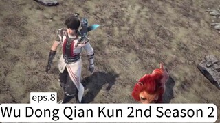 Wu Dong Qian Kun 2nd Season 2.eps.8