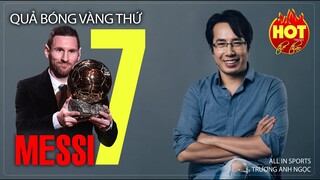 Bầu chọn QUẢ BÓNG VÀNG 2021 cùng BLV Trương Anh Ngọc | Lần thứ 7 cho Messi? HOT TREND thể thao số 78