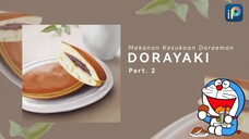 Dorayaki makanan kesukaannya Doraemon Part. 2