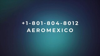 Número de Teléfono de Atención al Cliente de Aeromexico® – Guía Completa Paso a