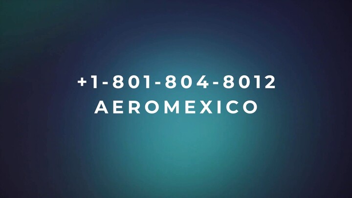 Número de Teléfono de Atención al Cliente de -> Aeromexico® – Guía Completa Paso a Paso 2025