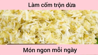 Làm cốm trộn dừa