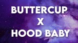 Buttercup x Hood Baby (Tiktok) (Lyrics) up down right down