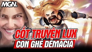 Tiêu Điểm Tướng: Lux - Con Cưng Riot Con Ghẻ Demacia | MGN