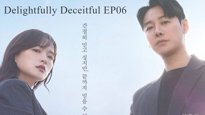 Delightfully Deceitful (2023) Episode 6 English Subbed