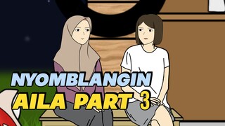 NYOMBLANGIN AILA PART 3 - Animasi Sekolah