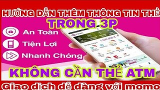 [ HƯỚNG DẪN ]  Thêm thông tin thẻ trong 3 phút không cần tài ngân hàng