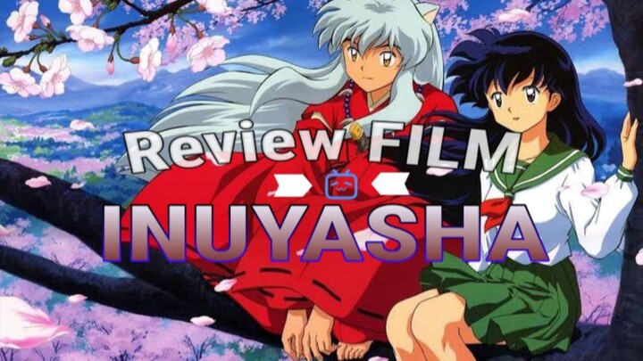 Review Film LEGEND | INUYASHA Manusia setengah siluman