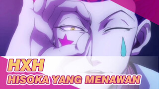HUNTER×HUNTER | Salah Satu Petarung Top - Hisoka yang Menawan