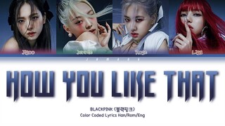 BLACKPINK - 'How You Like That' Concept Teaser Videos [Color Coded Lyrics/Han/Rom/Eng/가사]