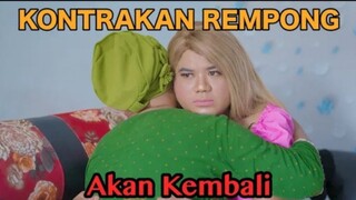 AKAN KEMBALI || KONTRAKAN  REMPONG EPISODE 581