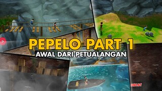 Awal Petualangan Yang Menyenangkan - PEPELO