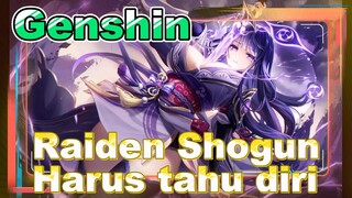 Raiden Shogun Harus tahu diri