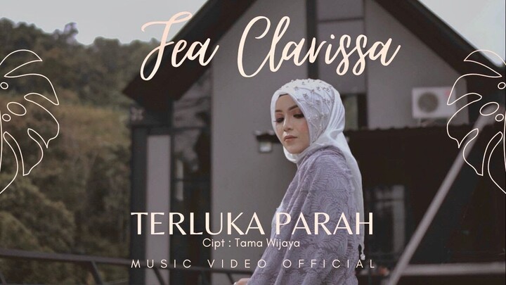 Fea Clarissa - Terluka Parah (Official Music Video)