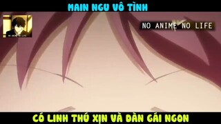 (P16) Main Ngu Vô Tình Sỡ Hữu TẤT CẢ #ReviewAnime