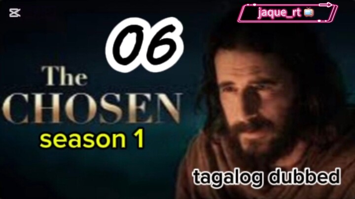 Title: The Chosen | Tagalog dubbed | episode 6