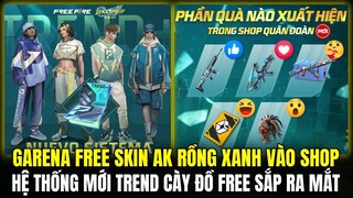 Garena Tặng FREE Skin AK RỒNG XANH Vào Shop Quy Đổi Quân Đoàn, Hệ Thống Mới Trend+ FF | Free Fire