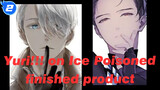 Yuri!!! on Ice|[Victor &Yuri/AMV]Poisoned finished product_2