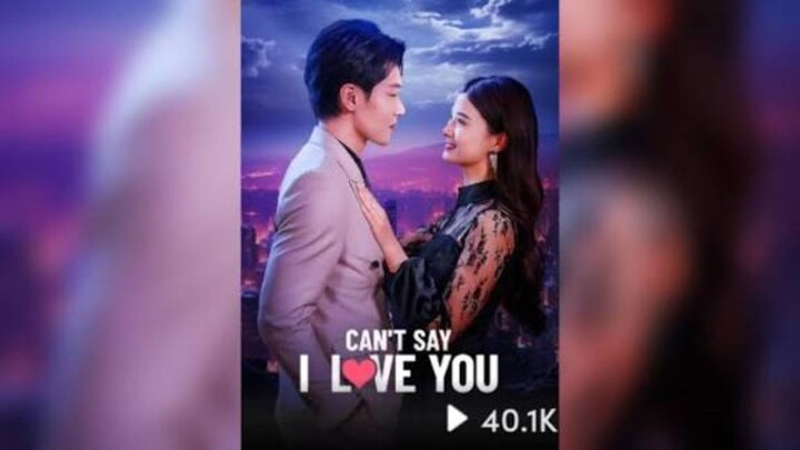Can't Say I Love You : EngDub / EngSub