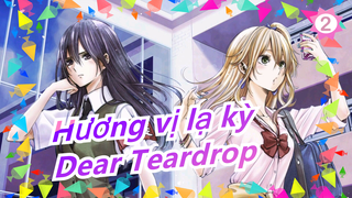 [Hương vị lạ kỳ] ED Dear Teardrop (Bản đầy đủ. /với phụ đề.)_2