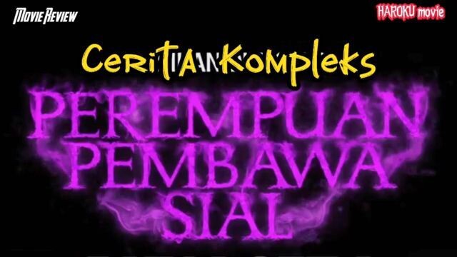 Cerita kompleks Perempuan pembawa sial