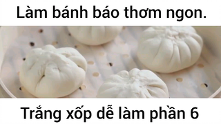 Làm bánh bao thơm ngon trắng xốp dễ làm phần 6