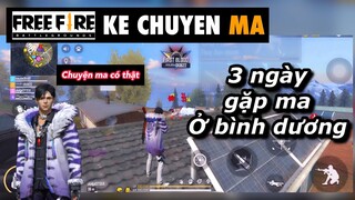 Free fire | 3 ngày từ thiện gặp ma ở bình dương - chuyen ma