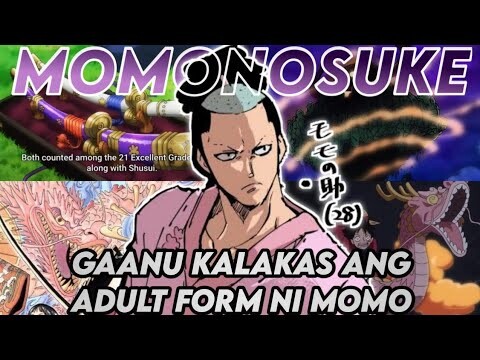 gaanu kalakas ang adult form ni momonosuke. One piece discussion.