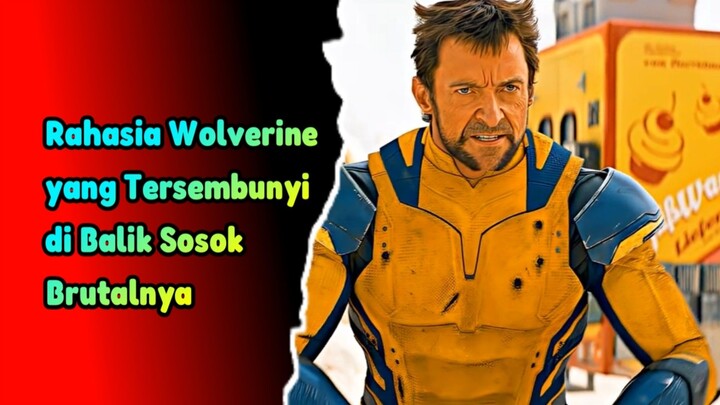 Rahasia Wolverine yang Tersembunyi di Balik Sosok Brutalnya | Marvel