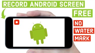 How to Record Android Phone Screen (FREE) No Watermark