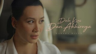 DULU KINI DAN AKHIRNYA - MARSHA MILAN [OFFICIAL MUSIC VIDEO OST LELAKI ITU]