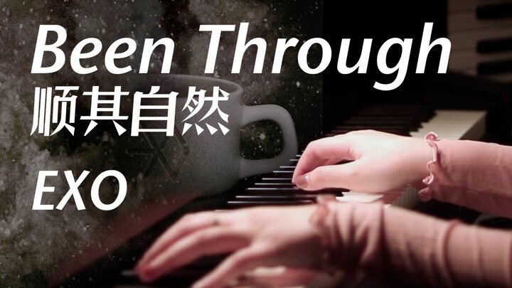 【Bản nhạc piano】Phiên bản chuyển soạn piano bài hát EXO - Been Through